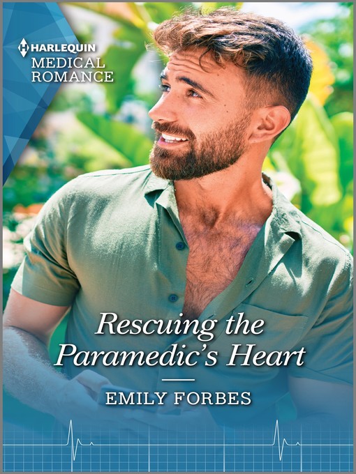 Title details for Rescuing the Paramedic's Heart by Emily Forbes - Available